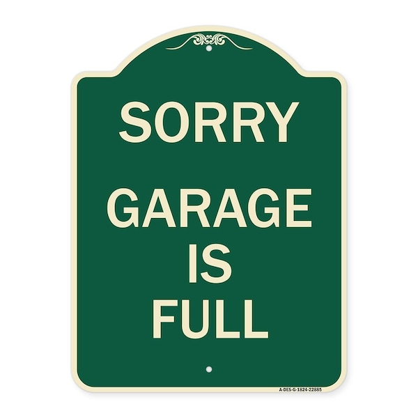 Sorry Garage Is Full Heavy-Gauge Aluminum Architectural Sign, 24" x 18", G-1824-22885